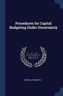 Procedures for Capital Budgeting Under Uncertainty di Stewart C. Myers edito da CHIZINE PUBN