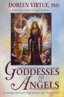 Goddesses And Angels di Doreen Virtue edito da Hay House Inc
