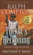 Tucker's Reckoning di Matthew P. Mayo edito da Thorndike Press