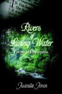 Rivers Of Living Water di Juanita Jones edito da Winepress Publishing