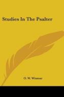 Studies in the Psalter di O. W. Wismar edito da Kessinger Publishing