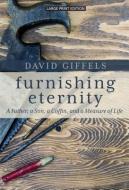Furnishing Eternity: A Father, a Son, a Coffin, and a Measure of Life di David Giffels edito da THORNDIKE PR