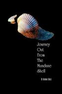 Journey Out from the Mundane Shell di Anthony Doyle edito da Createspace