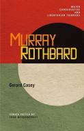 Murray Rothbard di Gerard Casey edito da Continuum Publishing Corporation