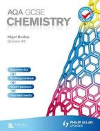 Aqa Gcse Chemistry Student\'s Book di Graham Hill, Nigel Heslop edito da Hodder Education