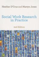 Social Work Research in Practice di Heather D'Cruz, Martyn Jones edito da SAGE Publications Ltd