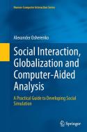 Social Interaction, Globalization and Computer-Aided Analysis di Alexander Osherenko edito da Springer London