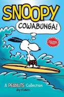 Snoopy: Cowabunga! (PEANUTS AMP! Series Book 1) di Charles M. Schulz edito da Andrews McMeel Publishing