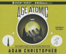 The Age Atomic di Adam Christopher edito da Brilliance Audio