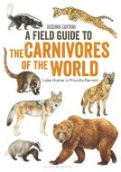 Field Guide to Carnivores of the World, 2nd edition di Luke Hunter edito da Bloomsbury Publishing PLC
