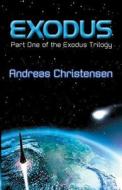 Exodus di Andreas Christensen edito da Createspace Independent Publishing Platform