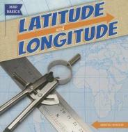 Latitude and Longitude di Kristen Rajczak edito da Gareth Stevens Publishing