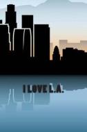 I Love L.A.: Journal- Edition 1 di Shundreka Kajuana Fuller edito da Createspace
