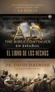 A.d. The Bible Continues En Espanol: El Libro De Los Hechos di David Jeremiah edito da Tyndale House Publishers, Inc.