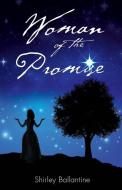 Woman of the Promise di Shirley Ballantine edito da XULON PR