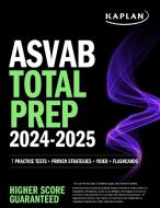 ASVAB Total Prep 2024-2025: 7 Practice Tests + Proven Strategies + Video + Flashcards di Kaplan Test Prep edito da KAPLAN PUB
