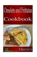 Omelets and Frittatas di Heviz's edito da Createspace