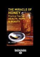 The Miracle Of Honey di Dr Penny Stanway edito da Readhowyouwant.com Ltd