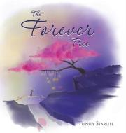 The Forever Tree di Trinity Starlite edito da Austin Macauley Publishers
