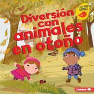 Diversión Con Animales En Otoño (Fall Animal Fun) di Martha E. H. Rustad edito da EDICIONES LERNER
