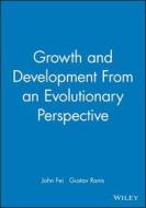 Growth and Dev Evolutionary Perspective di Fei, Ranis edito da John Wiley & Sons