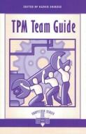 TPM Team Guide di Shirose Kunio edito da Taylor & Francis Inc