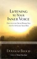 Listening To Your Inner Voice di Douglas Bloch edito da Hazelden Information & Educational Services