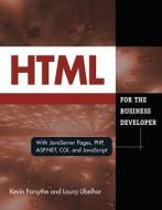 HTML for the Business Developer di Kevin Forsythe edito da MC Press
