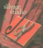 The Salvage Studio: Sustainable Home Comforts to Organize, Entertain, and Inspire di Amy Duncan, Beth Evans-Ramos, Lisa Hilderbrand edito da MOUNTAINEERS BOOKS