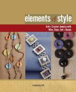 Elements of Style di Rosemary Hill edito da INTERWEAVE PR