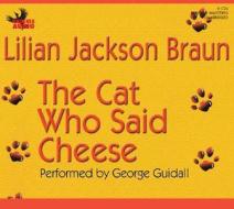 The Cat Who Said Cheese di Lilian Jackson Braun edito da Phoenix Audio