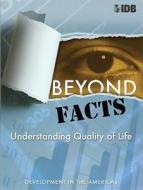 Beyond Facts - Understanding Quality of Life, Development in the Americas 2009 di Inter-amer Dev Inter-amer Dev edito da Harvard University Press