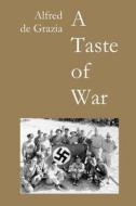 A Taste of War: Soldiering in World War II di Alfred De Grazia edito da Metron Publications