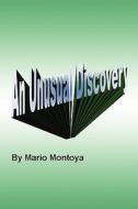 An Unusual Discovery di Mario Montoya edito da America Star Books