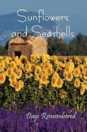 Sunflowers and Seashells: Days Remembered edito da Eber & Wein Publishing