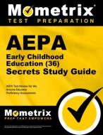 Aepa Early Childhood Education (36) Secrets Study Guide: Aepa Test Review for the Arizona Educator Proficiency Assessmen edito da MOMETRIX MEDIA LLC