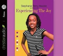 Experiencing the Joy di Stephanie Perry Moore edito da Christianaudio Fiction