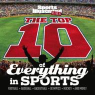 Sports Illustrated Kids the Top 10 of Everything in Sports di Editors of Sports Illustrated for Kids, Gary Gramling edito da Sports Illustrated Books