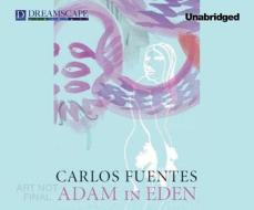 Adam in Eden di Carlos Fuentes edito da Dreamscape Media
