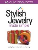 Stylish Jewelry Made Simple edito da Kalmbach Publishing Co ,u.s.