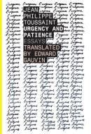 Urgency and Patience di Jean-Philippe Toussaint edito da Dalkey Archive Press