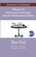 Series and Continuity for the Professional Writer di Blaze Ward edito da LIGHTNING SOURCE INC