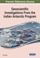 Geoscientific Investigations From The Indian Antarctic Program edito da IGI Global
