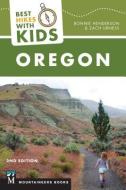 Best Hikes with Kids: Oregon di Bonnie Henderson, Zach Urness edito da MOUNTAINEERS BOOKS