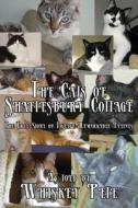 The Cats of Shaftesbury Cottage: The True Story of Twelve Remarkable Felines di Whiskey Pete edito da PUBLISHAMERICA