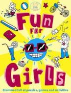 Fun For Girls di Ellen Bailey edito da Michael O'mara Books Ltd