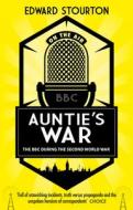 Auntie's War di Edward Stourton edito da Transworld Publ. Ltd UK
