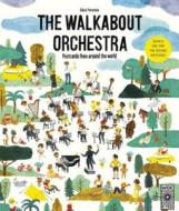 The Walkabout Orchestra di Chloe Perarnau edito da Wide Eyed Editions