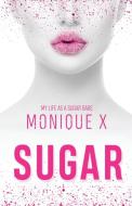 Sugar di Monique X edito da Thistle Publishing