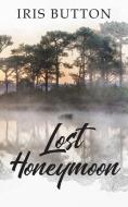 Lost Honeymoon di Iris Button edito da New Generation Publishing